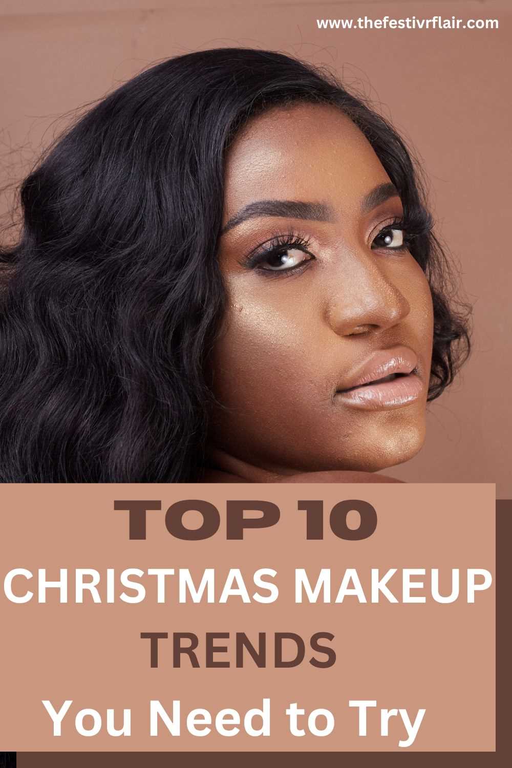 Top 10 Christmas Makeup Trends You Need to Try